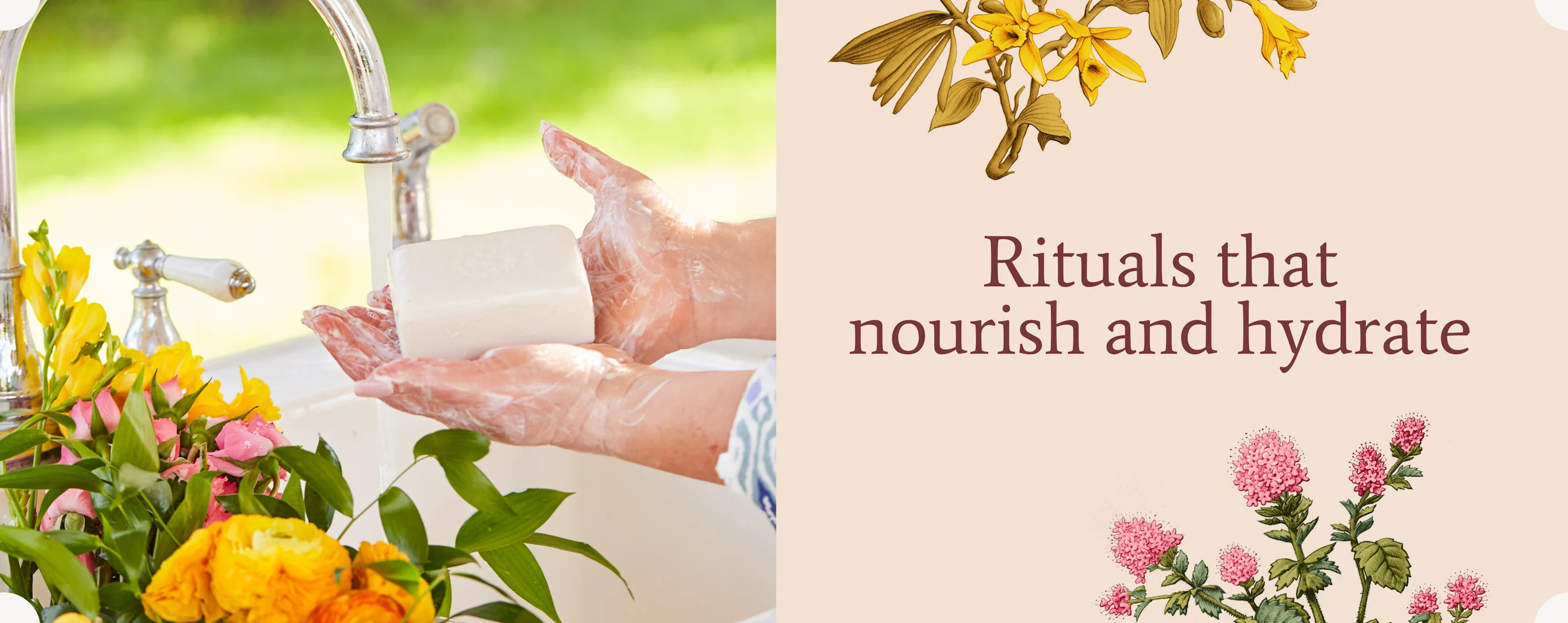 Rituals that nourish and hydrate
